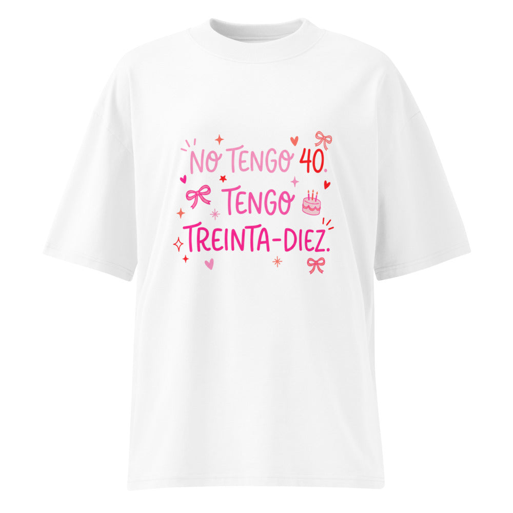No Tengo 40 Tengo Treinta Diez