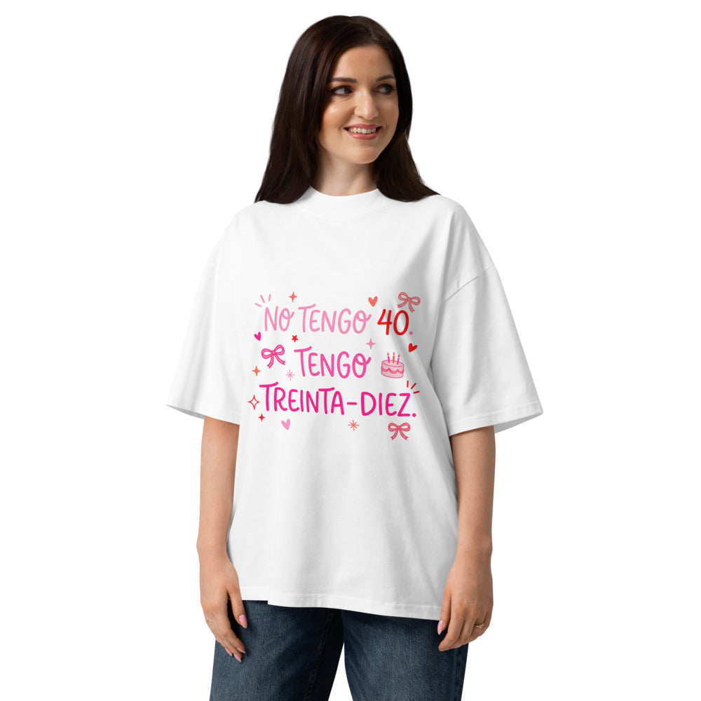 Oversize No Tengo 40 Tengo Treinta Diez - Modelo femenina