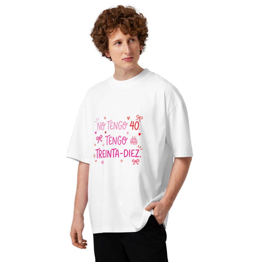 Oversize No Tengo 40 Tengo Treinta Diez - Modelo masculino