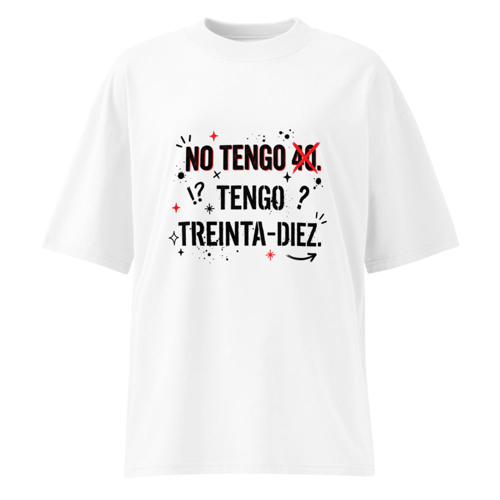 No Tengo 40 Tengo Treinta Diez Tachado Rojo