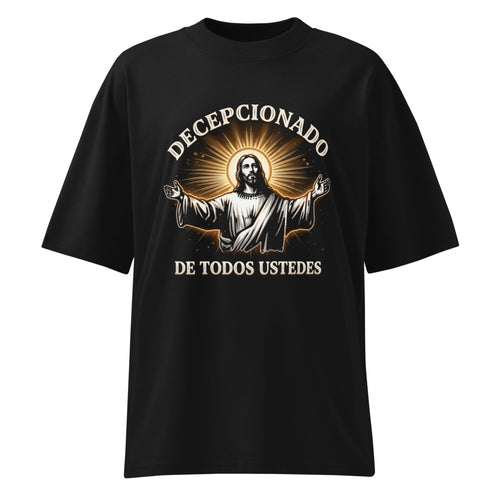 Decepcionado De Todos Ustedes Jesús