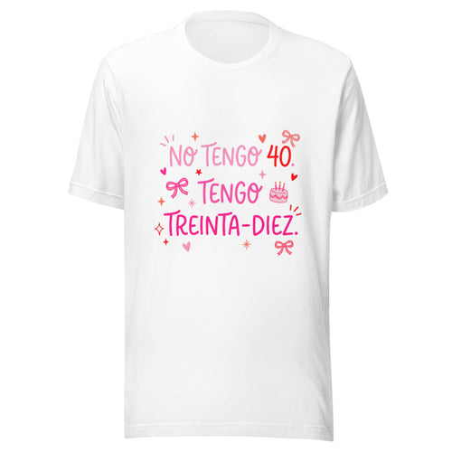 No Tengo 40 Tengo Treinta Diez