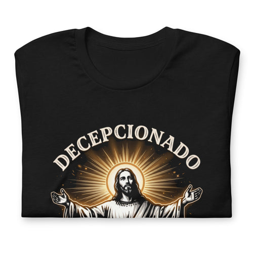 Playera Decepcionado De Todos Ustedes Jesús - Doblado