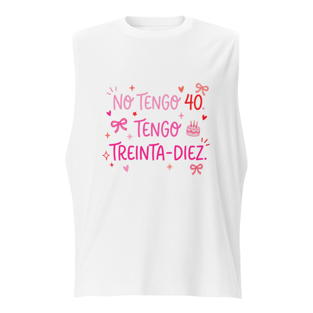 No Tengo 40 Tengo Treinta Diez