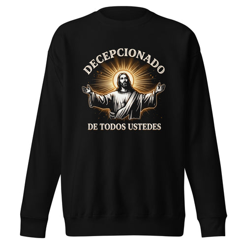 Decepcionado De Todos Ustedes Jesús