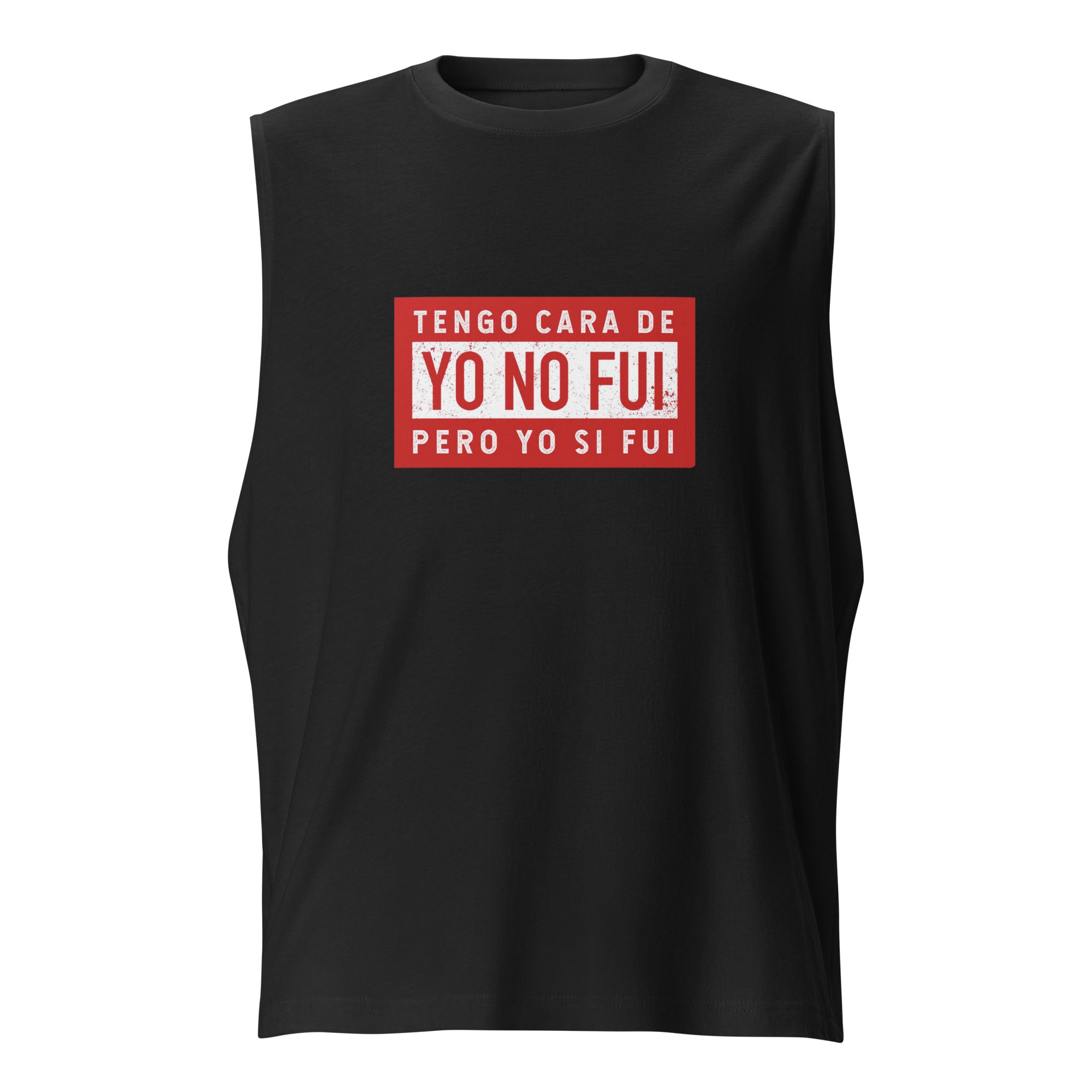 Camiseta sin mangas Yo no fui, Descubre calidad excepcional y estampados duraderos. Encuentra estilo y orgullo en cada prenda. Compra en LOSMIOS!